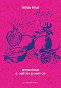 Ler Amavisse e outros poemas, do autor Hilda Hilst