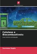 Ler Celulase e Biocombustíveis:: Uma história entrelaçada, do autor Suvroma Gupta