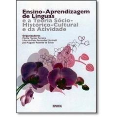 Ensino-Aprendizagem de Línguas e a Teoria Sócio-Histórico-Cultural e da Atividade, do autor Marília Mendes Ferreira