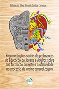Ler Representações sociais de professores da educação de jovens e adultos sobre sua formação docente e a afetividade no processo de ensino-aprendizagem, do autor Poliana da Silva Almeida Santos Camargo