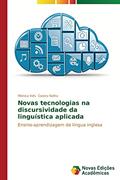 Ler Novas tecnologias na discursividade da linguística aplicada: Ensino-aprendizagem de língua inglesa, do autor Castro Netto Mônica Inês