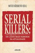 Ler Serial killers: os casos mais famosos da atualidade, do autor Mitzi Szereto Ler Serial killers: os casos mais famosos da atualidade, do autor Mitzi Szereto