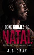 Ler 12 Crimes de Natal, do autor J.C. Gray