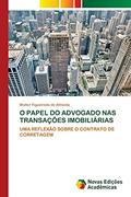 Ler O PAPEL DO ADVOGADO NAS TRANSAÇÕES IMOBILIÁRIAS: UMA REFLEXÃO SOBRE O CONTRATO DE CORRETAGEM, do autor Walter Figueiredo de Almeida Ler O PAPEL DO ADVOGADO NAS TRANSAÇÕES IMOBILIÁRIAS: UMA REFLEXÃO SOBRE O CONTRATO DE CORRETAGEM, do autor Walter Figueiredo de Almeida