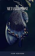 Ler Metamorphose, do autor Igor Azevedo