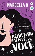 Ler Acidentalmente, Você, do autor Marcella B.