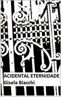 Ler Acidental Eternidade, do autor Gisela Biacchi