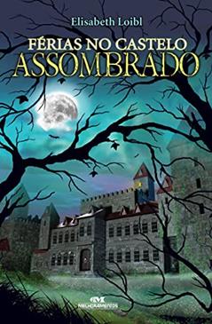 Férias no Castelo Assombrado, do autor Elisabeth Loibl