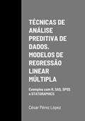 Ler TÉCNICAS DE ANÁLISE PREDITIVA DE DADOS. MODELOS DE REGRESSÃO LINEAR MÚLTIPLA (Portuguese Edition), do autor Perez Ler TÉCNICAS DE ANÁLISE PREDITIVA DE DADOS. MODELOS DE REGRESSÃO LINEAR MÚLTIPLA (Portuguese Edition), do autor Perez