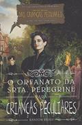 Ler O Orfanato da Srta. Peregrine Para Crianças Peculiares, do autor Vários Autores