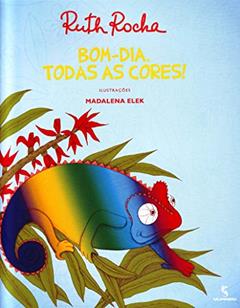 Bom Dia, Todas as Cores!, do autor Ruth Rocha