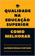 Ler Qualidade na Educação Superior: Como Melhorar, do autor Alfredo Braga Furtado Ler Qualidade na Educação Superior: Como Melhorar, do autor Alfredo Braga Furtado
