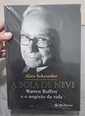 Ler A bola de neve: Warren Buffett e o negócio da vida, do autor Alice Schroeder