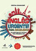 Ler Inglês Urgente! Para Brasileiros, do autor Cristina Schumacher Ler Inglês Urgente! Para Brasileiros, do autor Cristina Schumacher