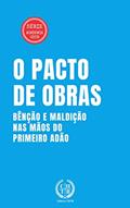 Ler O Pacto de Obras: Bênção e Maldição nas Mãos do Primeiro Adão (Academia CHTB Livro 2), do autor Marcus Paixão
