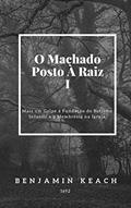 Ler O Machado Posto à Raiz: Mais um GOLPE à Fundação do Batismo Infantil, e a Membresia na Igreja. Sermão 1., do autor Benjamin Keach Ler O Machado Posto à Raiz: Mais um GOLPE à Fundação do Batismo Infantil, e a Membresia na Igreja. Sermão 1., do autor Benjamin Keach