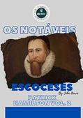 Ler A Vida dos Notáveis Escoceses Vol.2: Patrick Hamilton, do autor IBETEC Educação Teológica; John Howie