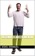 Ler Obtenha clareza Mental, do autor Jediel Emanuel