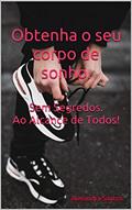 Ler Obtenha o seu corpo de sonho. Sem Segredos. Ao alcance de todos!, do autor Alexandra Santos Ler Obtenha o seu corpo de sonho. Sem Segredos. Ao alcance de todos!, do autor Alexandra Santos