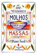 Ler Os 100 melhores molhos para massas, do autor Diane Seed Ler Os 100 melhores molhos para massas, do autor Diane Seed