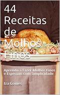Ler + Receitas de Molhos Finos: Aprenda a Fazer Molhos Finos e Especiais com Simplicidade, do autor Iza Gomes