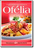 Ler Massas E Molhos - Colecao Grandes Receitas De Ofelia, do autor Ofelia Ramos Anunciato