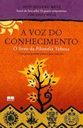Ler A voz do conhecimento: O livro da filosofia tolteca, do autor Don Miguel Ruiz