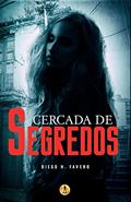 Ler Cercada de Segredos, do autor Diego H Favero Ler Cercada de Segredos, do autor Diego H Favero