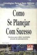 Ler Como Se Planejar Com Sucesso (C,Estrat, P/O Novo Milenio), do autor Peter Capezio Ler Como Se Planejar Com Sucesso (C,Estrat, P/O Novo Milenio), do autor Peter Capezio