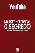 Ler Marketing Digital O Segredo - Youtube: O Segredo do YouTube, do autor Camelot Editora