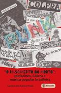 Ler "O nascimento do morto": punkzines, Cólera e música popular brasileira, do autor Gustavo dos Santos Prado Ler "O nascimento do morto": punkzines, Cólera e música popular brasileira, do autor Gustavo dos Santos Prado