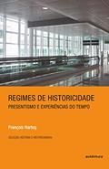 Ler Regimes de historicidade - Presentismo e experiências do tempo, do autor François Hartog