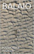 Ler BALAIO, do autor MARIA ALICE MANSUR