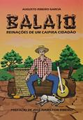 Ler Balaio. Reinações de Um Caipira Cidadão, do autor Augusto Ribeiro Garcia Ler Balaio. Reinações de Um Caipira Cidadão, do autor Augusto Ribeiro Garcia