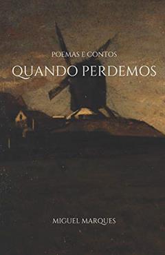 Quando Perdemos, do autor Miguel Marques