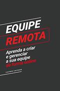Ler Equipe Remota: Aprenda a criar e gerenciar a sua equipe de forma remota, do autor Luciano Larrossa Ler Equipe Remota: Aprenda a criar e gerenciar a sua equipe de forma remota, do autor Luciano Larrossa