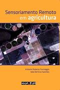 Ler Sensoriamento Remoto em Agricultura, do autor Antonio Roberto Formaggio; Leda Del'Arco Sanches Ler Sensoriamento Remoto em Agricultura, do autor Antonio Roberto Formaggio; Leda Del'Arco Sanches