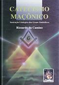 Ler Catecismo Maçônico, do autor Rizzardo Da Camino