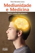 Ler Mediunidade e Medicina: Vasto campo de pesquisa, do autor Vitor Ronaldo Costa