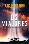 Ler Os viajores: Agentes dos guardiões, do autor Robson Pinheiro; Ângelo Inácio Ler Os viajores: Agentes dos guardiões, do autor Robson Pinheiro; Ângelo Inácio