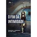 Ler O Fim da Intimidade, do autor Marcio Roberto Santim Da Silva Ler O Fim da Intimidade, do autor Marcio Roberto Santim Da Silva