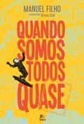 Ler Quando somos todos quase, do autor Manuel Filho