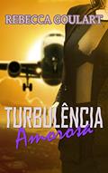 Ler Turbulência Amorosa, do autor Rebecca Goulart