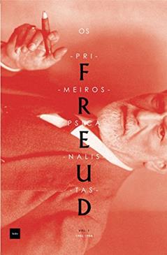 Os primeiros psicanalistas: Atas da Sociedade Psicanalítica de Viena 1906-1908, do autor Sigmund Freud