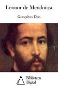 Ler Leonor de Mendonça, do autor Gonçalves Dias