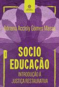 Ler Socioeducação:: introdução à justiça restaurativa, do autor Adriana Accioly Gomes Massa