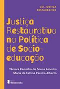 Ler Justiça Restaurativa na Política de Socioeducação (Coleção Justiça Restaurativa), do autor Tâmara Ramalho de Sousa Amorim; Maria de Fatima Pereira Alberto Ler Justiça Restaurativa na Política de Socioeducação (Coleção Justiça Restaurativa), do autor Tâmara Ramalho de Sousa Amorim; Maria de Fatima Pereira Alberto