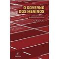 Ler O governo dos meninos: Liberdade Tutelada e Medidas Socioeducativas, do autor Sara Regina Munhoz