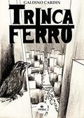 Ler Trinca-ferro, do autor Galdino Cardin