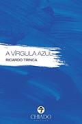 Ler A Vírgula Azul, do autor Ricardo Trinca